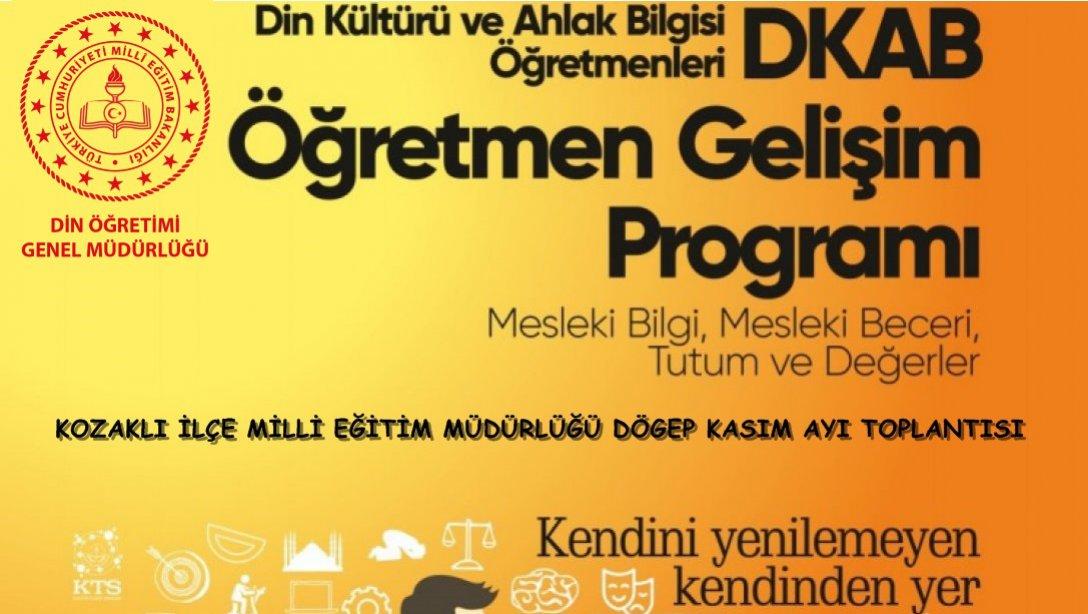 İlçemiz okullarında görevli Din Kültürü ve Ahlak Bilgisi Öğretmenlerinin katılımıyla 'Din Kültürü ve Ahlak Bilgisi Öğretmen Gelişim Programı' (DÖGEP) Kasım Ayı Toplantısı yapıldı.